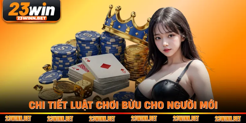 Chi tiết luật chơi bửu cho người mới