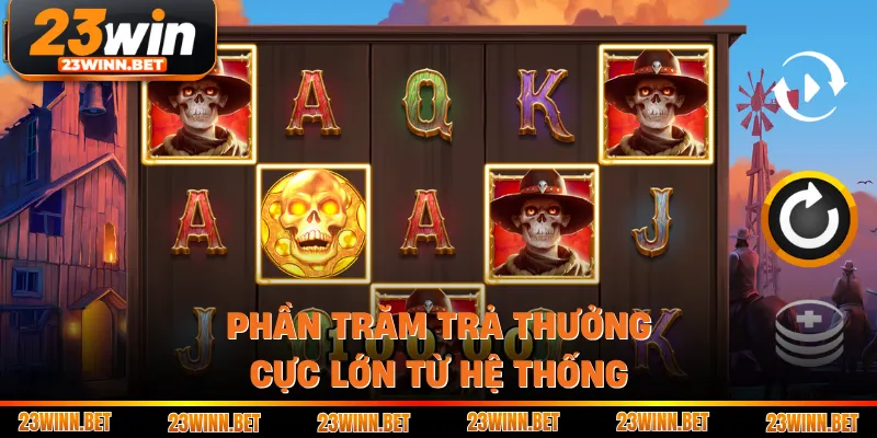 Phần trăm trả thưởng cực lớn từ hệ thống